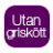 Utan griskött